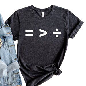 Equality Is Greater Than Division Shirt, Equality Shirt, Human Rights Shirt
